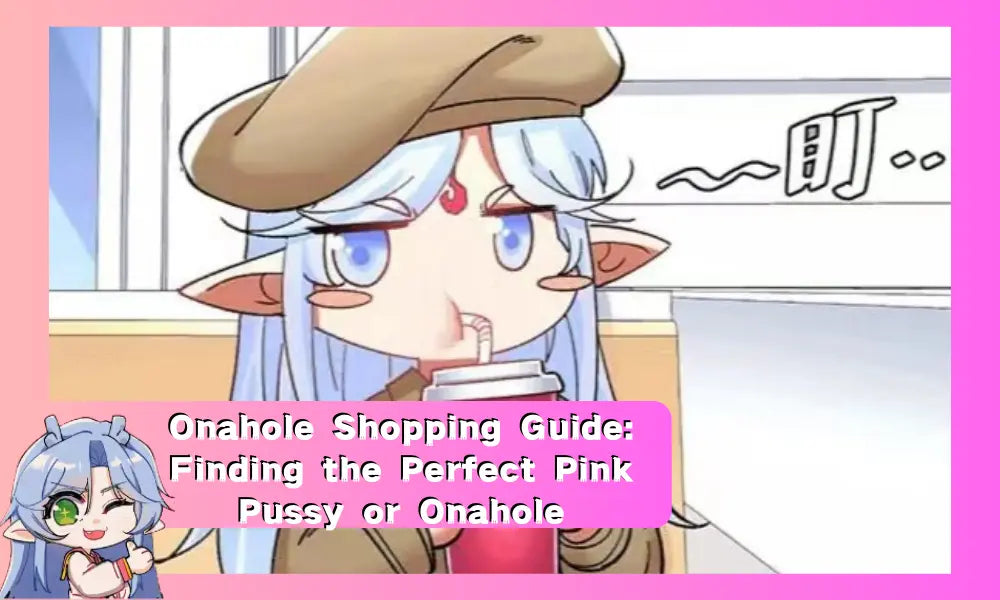 Image of Onahole Shopping Guide: Finding the Perfect Pink Pussy or Onahole