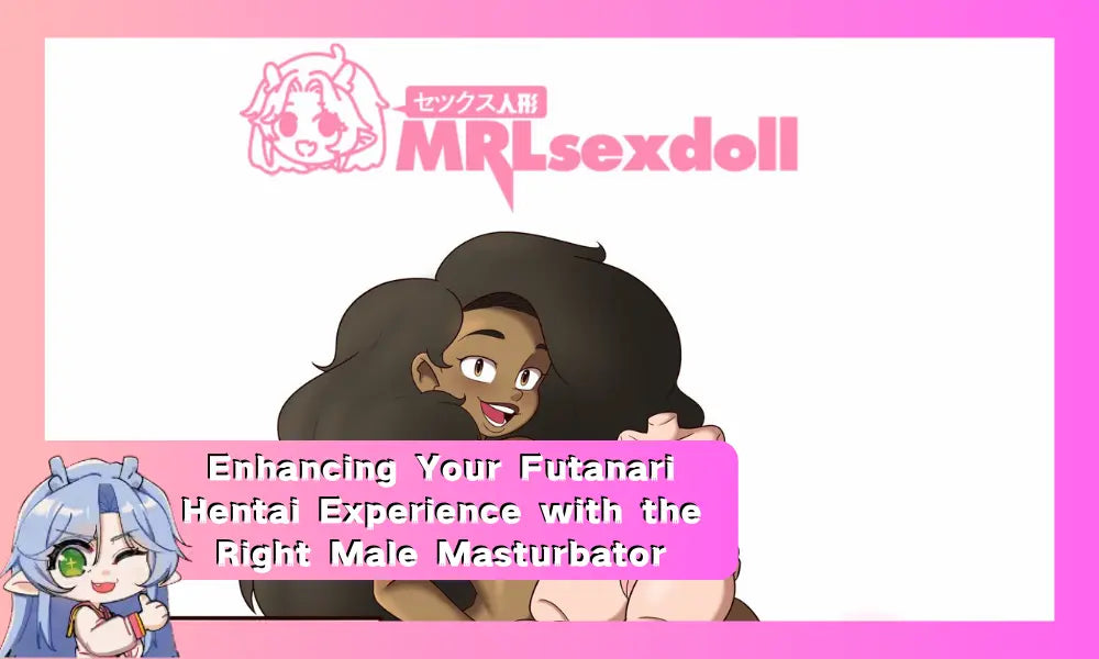 Image of Enhancing Your Futanari Hentai Experience with the Right Male Masturbator