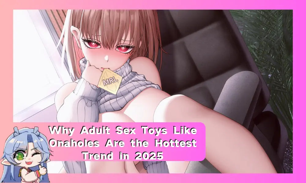 Image of Why Adult Sex Toys Like Onaholes Are the Hottest Trend in 2025