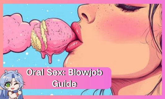 Oral Sex: a beginner's and advanced guide Blowjob