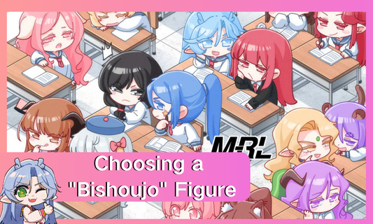 A Comprehensive Guide to Choosing a "Bishoujo" Figure